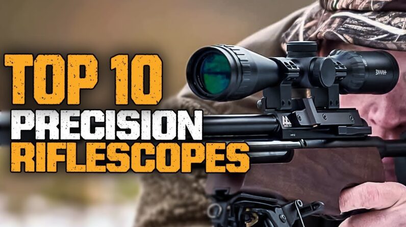 The Best Precision Riflescopes In 2023 | Top 10 Budget to Premium Precision Riflescopes