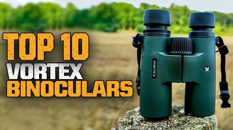 Top 10 Best Vortex Binoculars For Hunting & Bird Watching