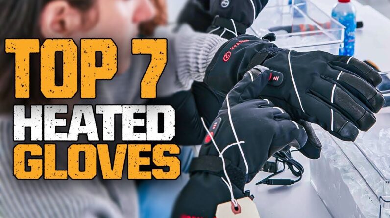 Best Heated Gloves 2023 | Top Picks By Winter Outdoor Gear Expert